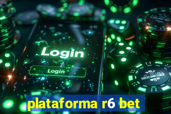 plataforma r6 bet